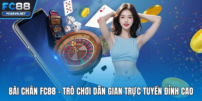 Bài Chắn FC88 | Hướng Dẫn Cách Chơi Chuẩn Cho Người Mới