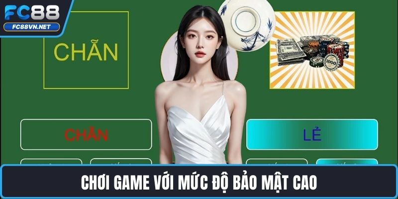 Chơi game với mức độ bảo mật cao