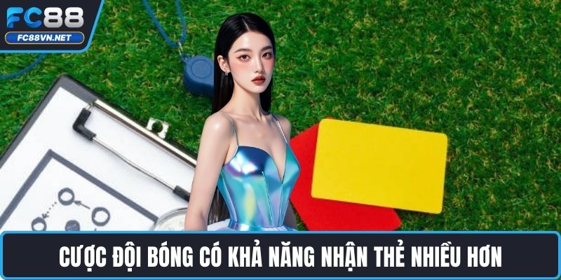 Cược đội bóng có khả năng nhận thẻ nhiều hơn