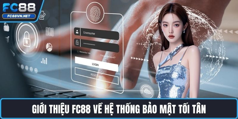 Giới thiệu FC88 về hệ thống bảo mật tối tân