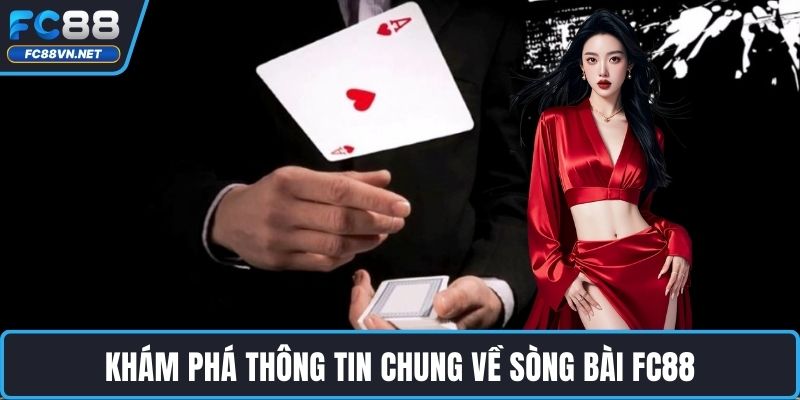 Khám phá thông tin chung về sòng bài FC88