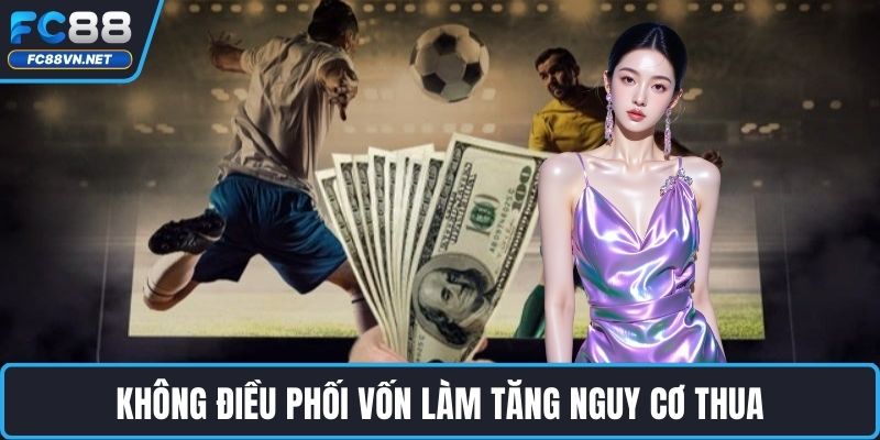 Không điều phối vốn làm tăng nguy cơ thua