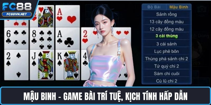 Mậu Binh - game bài trí tuệ, kịch tính hấp dẫn Mậu Binh - game bài trí tuệ, kịch tính hấp dẫn