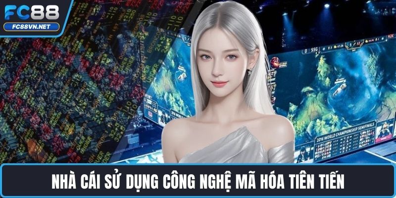 Nhà cái sử dụng công nghệ mã hóa tiên tiến