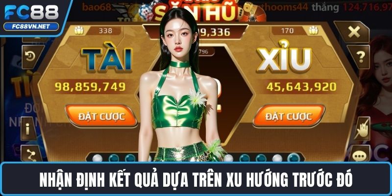 Nhận định kết quả dựa trên xu hướng trước đó