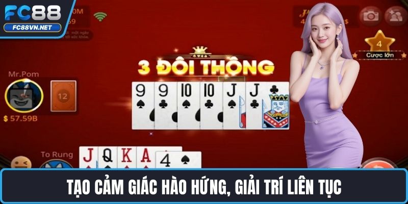 Tạo cảm giác hào hứng, giải trí liên tục
