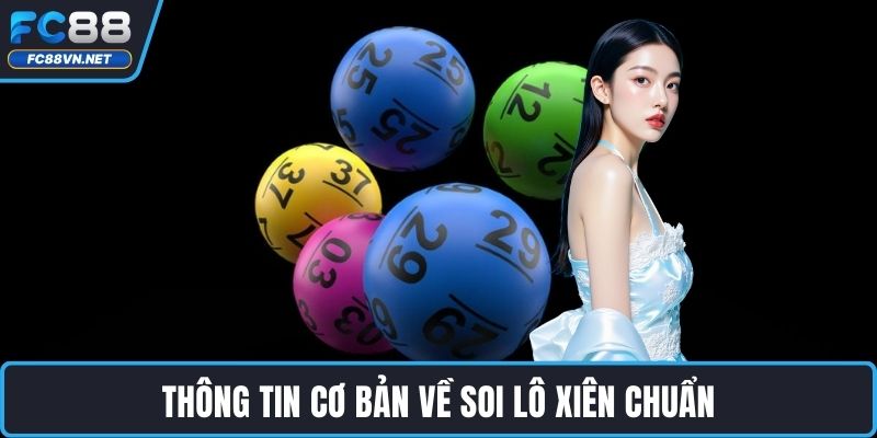 Thông tin cơ bản về soi lô xiên chuẩn